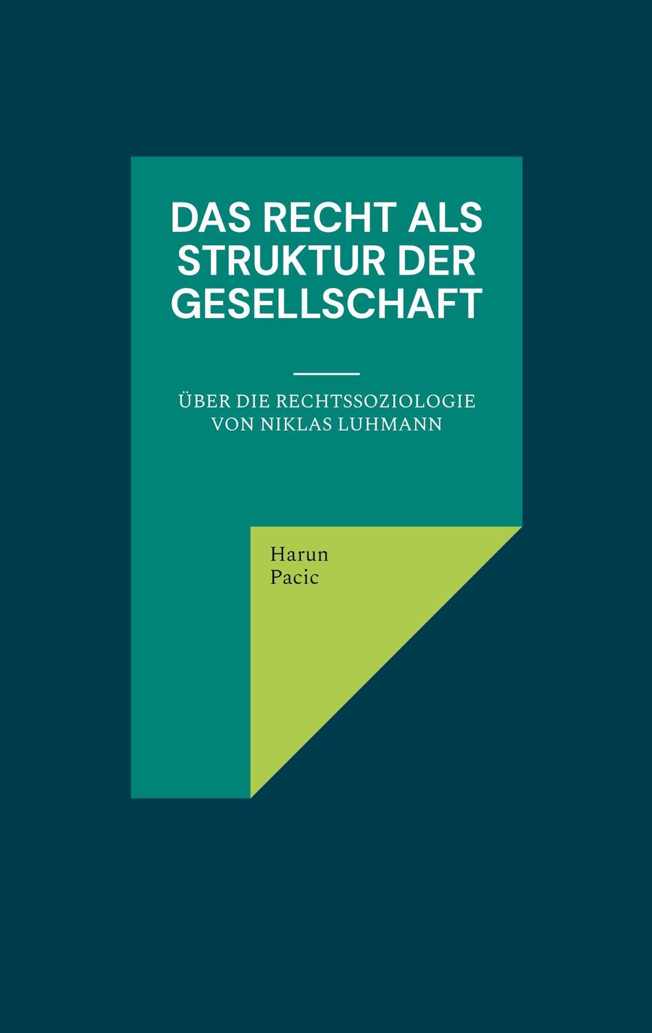 Cover: 9783757887759 | Das Recht als Struktur der Gesellschaft | Harun Pacic | Taschenbuch
