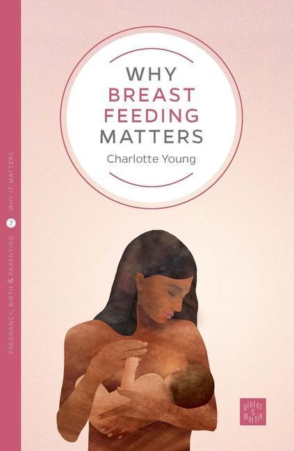 Cover: 9781780665207 | Why Breastfeeding Matters | Charlotte Young | Taschenbuch | Englisch