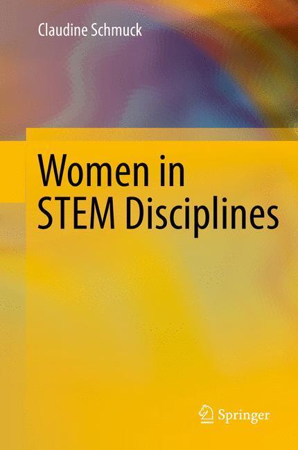 Cover: 9783319416571 | Women in STEM Disciplines | Claudine Schmuck | Buch | XIX | Englisch