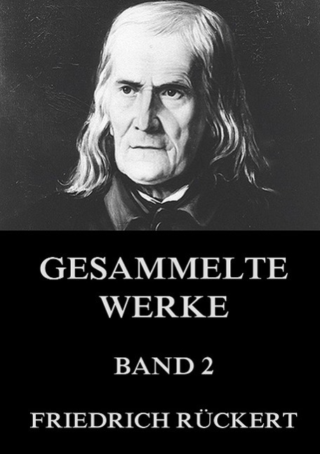 Cover: 9783849690601 | Gesammelte Werke, Band 2 | Friedrich Rückert | Taschenbuch | Paperback