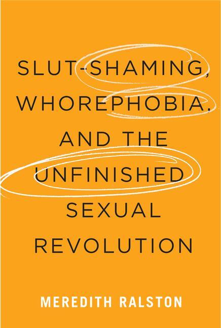 Cover: 9780228006657 | Slut-Shaming, Whorephobia, and the Unfinished Sexual Revolution | Buch