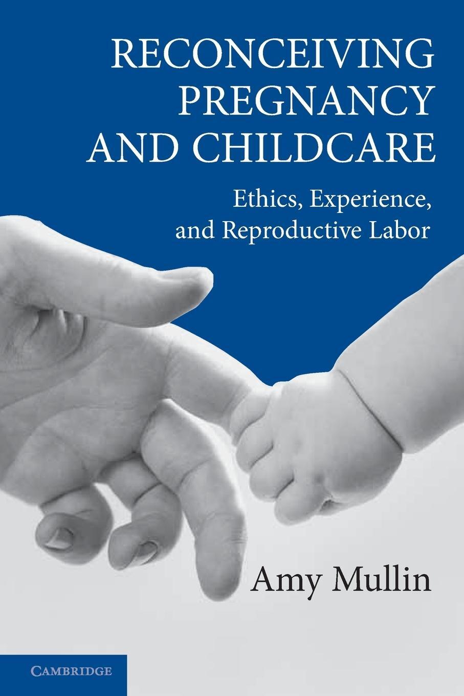 Cover: 9780521605861 | Reconceiving Pregnancy and Childcare | Amy Mullin | Taschenbuch | 2005