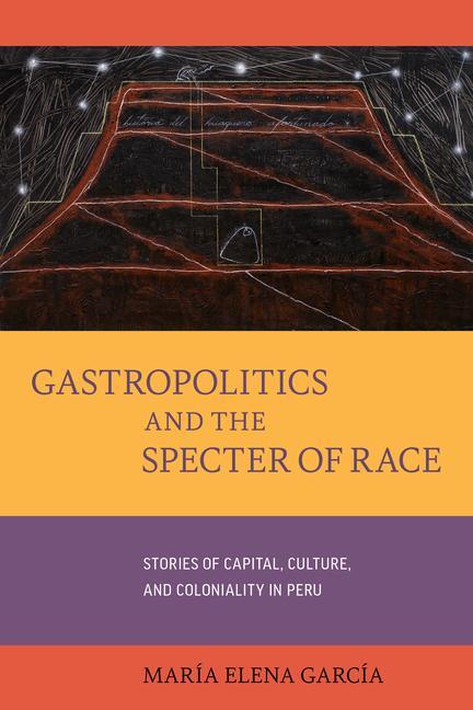 Cover: 9780520301900 | Gastropolitics and the Specter of Race | Maria Elena Garcia | Buch