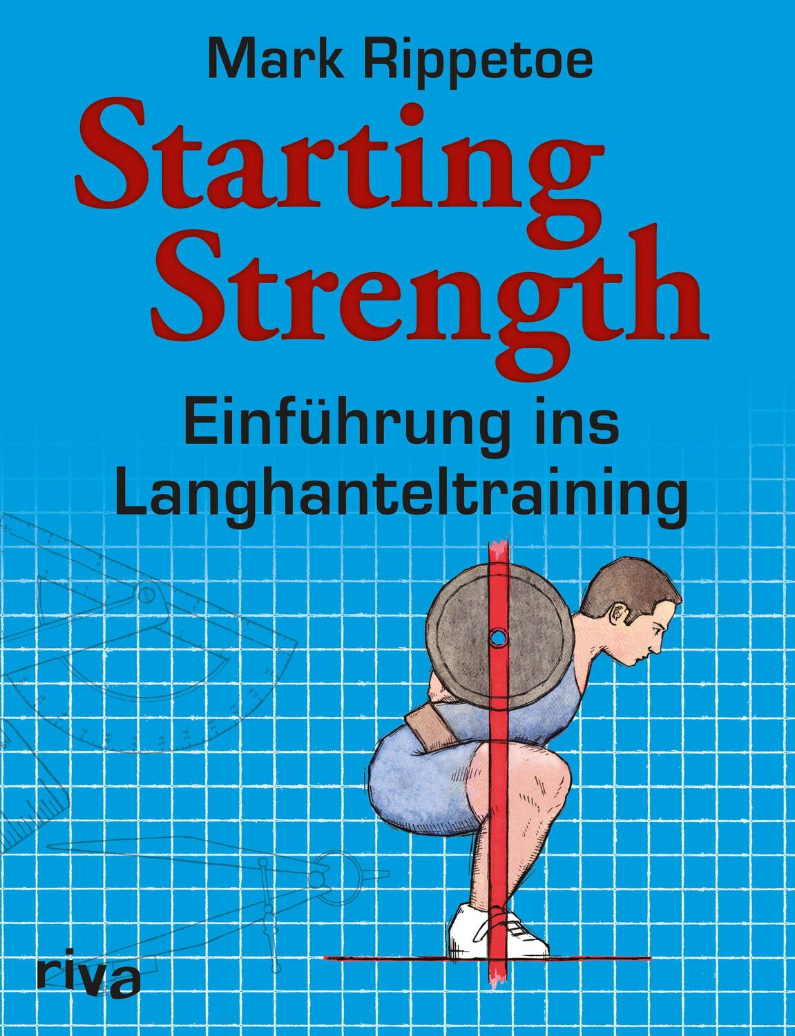 Cover: 9783868835274 | Starting Strength | Einführung ins Langhanteltraining | Mark Rippetoe