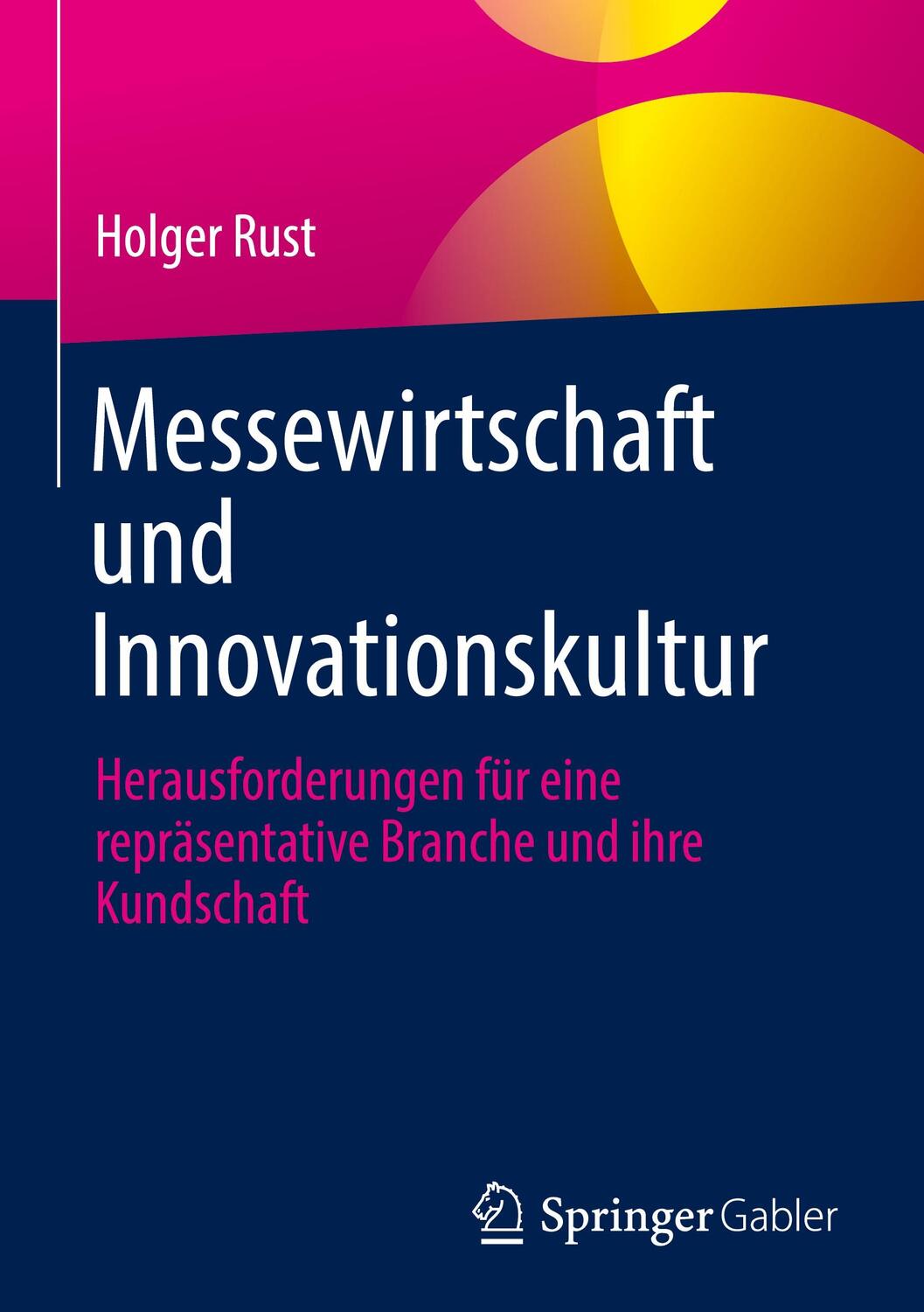 Cover: 9783658429553 | Messewirtschaft und Innovationskultur | Holger Rust | Buch | viii