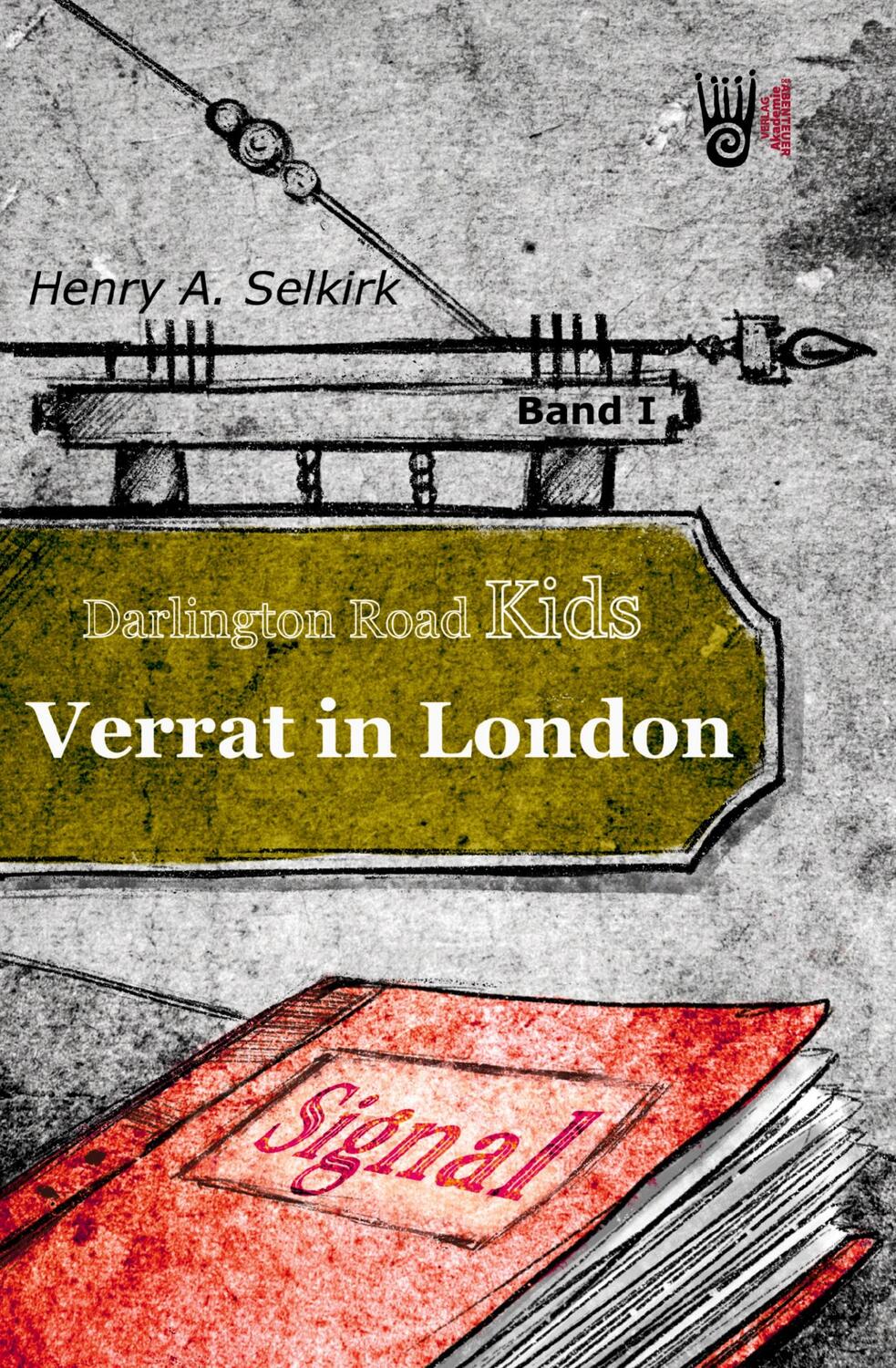 Cover: 9783985301157 | Verrat in London - Darlington Road Kids, Band 1 | Henry A. Selkirk