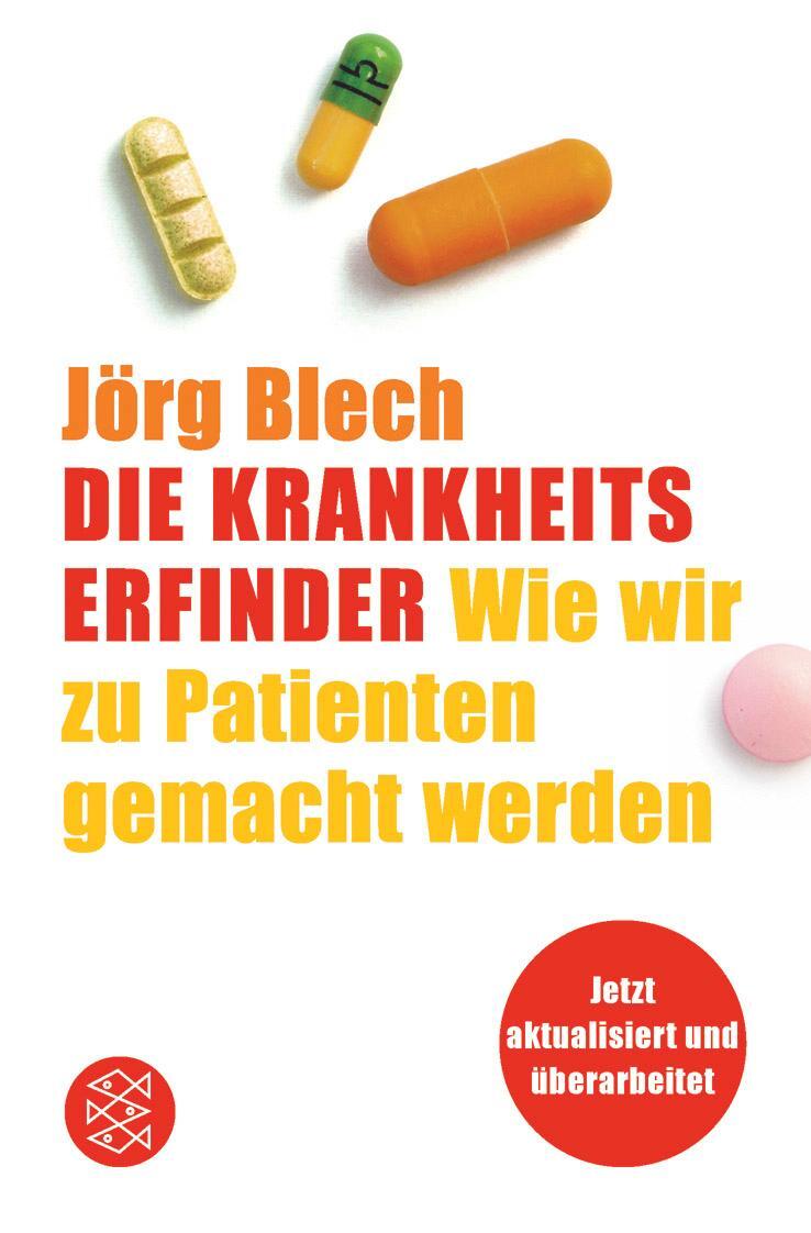 Cover: 9783596158768 | Die Krankheitserfinder | Wie wir zu Patienten gemacht werden | Blech