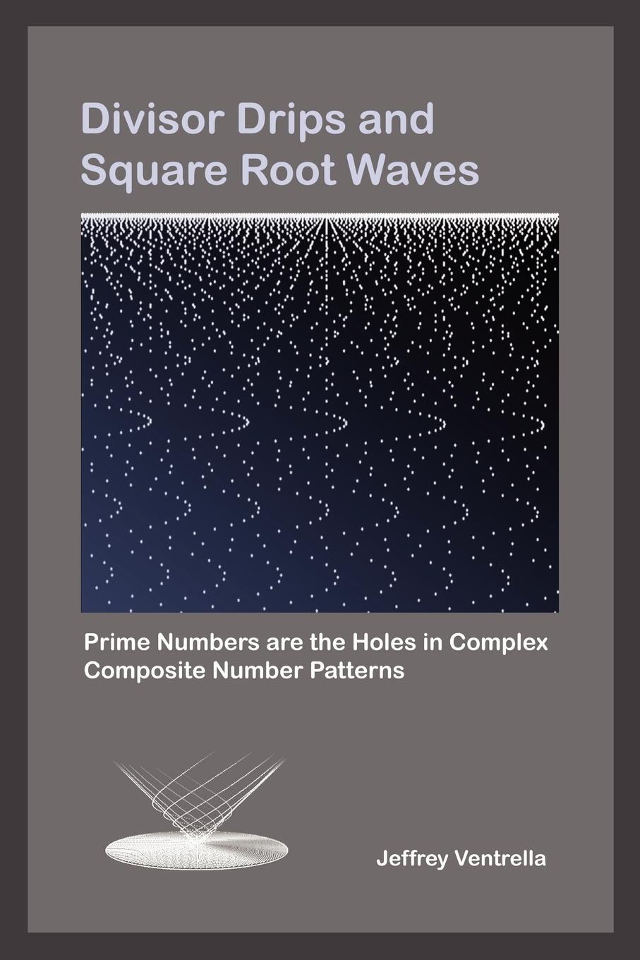 Cover: 9780983054610 | Divisor Drips and Square Root Waves | Jeffrey Ventrella | Taschenbuch