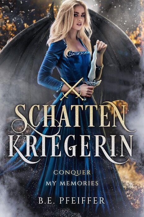 Cover: 9783985952038 | Schattenkriegerin - Conquer my Memories | B. E. Pfeiffer | Taschenbuch