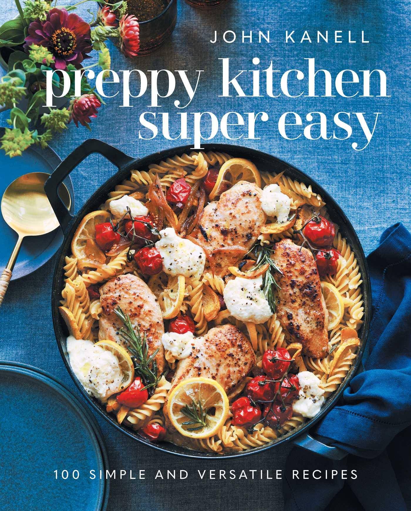 Cover: 9781668026823 | Preppy Kitchen Super Easy | 100 Simple and Versatile Recipes | Kanell