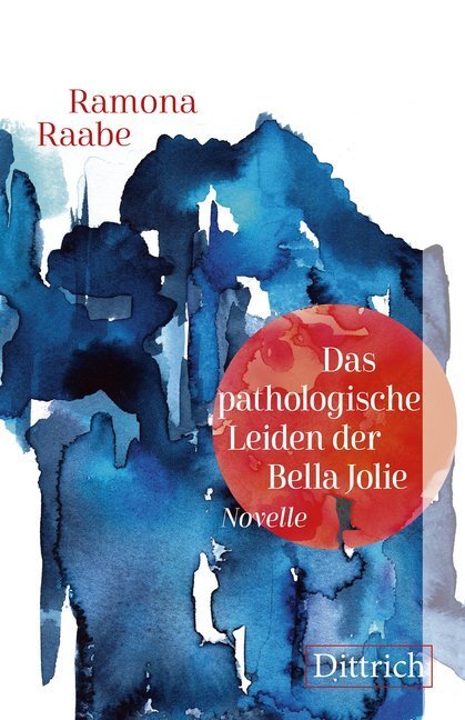 Cover: 9783947373017 | Das pathologische Leiden der Bella Jolie | Novelle | Ramona Raabe