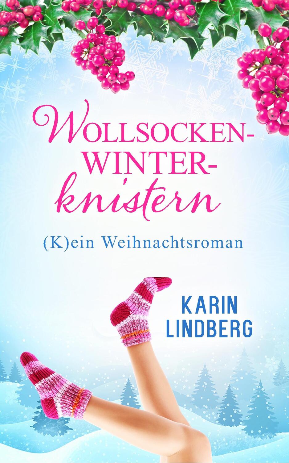 Cover: 9783739672731 | Wollsockenwinterknistern | (K)ein Weihnachtsroman | Karin Lindberg
