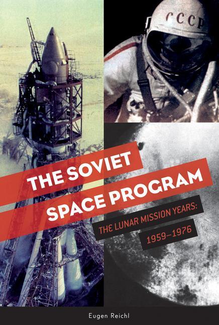 Cover: 9780764356759 | The Soviet Space Program | The Lunar Mission Years: 1959-1976 | Reichl