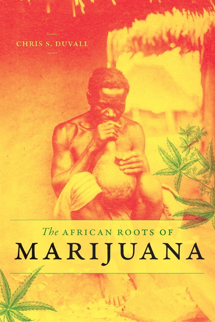 Cover: 9781478003946 | The African Roots of Marijuana | Chris S. Duvall | Taschenbuch | 2019