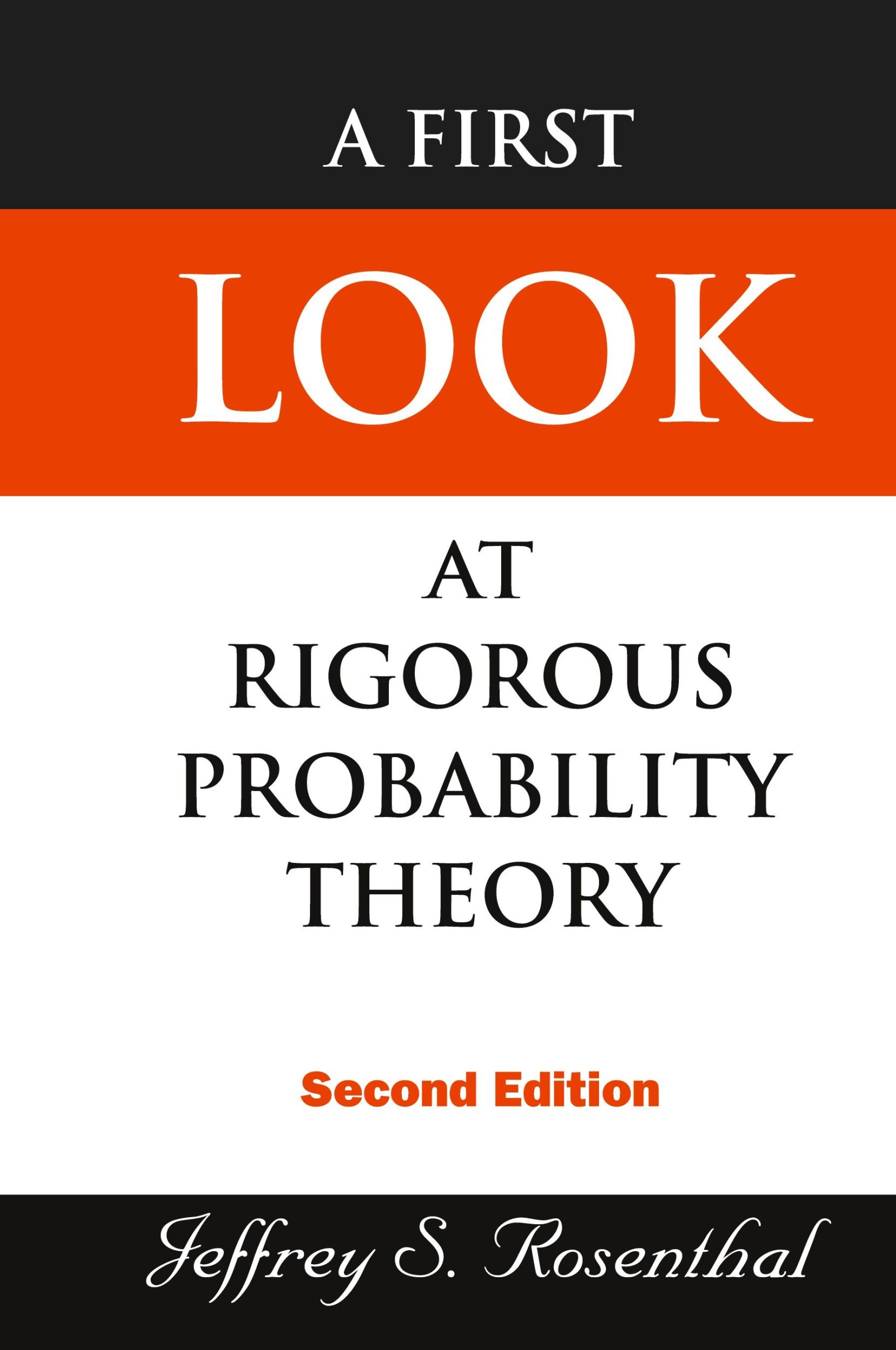 Cover: 9789812703712 | First Look at Rigorous Probability Theory, a (2nd Edition) | Rosenthal