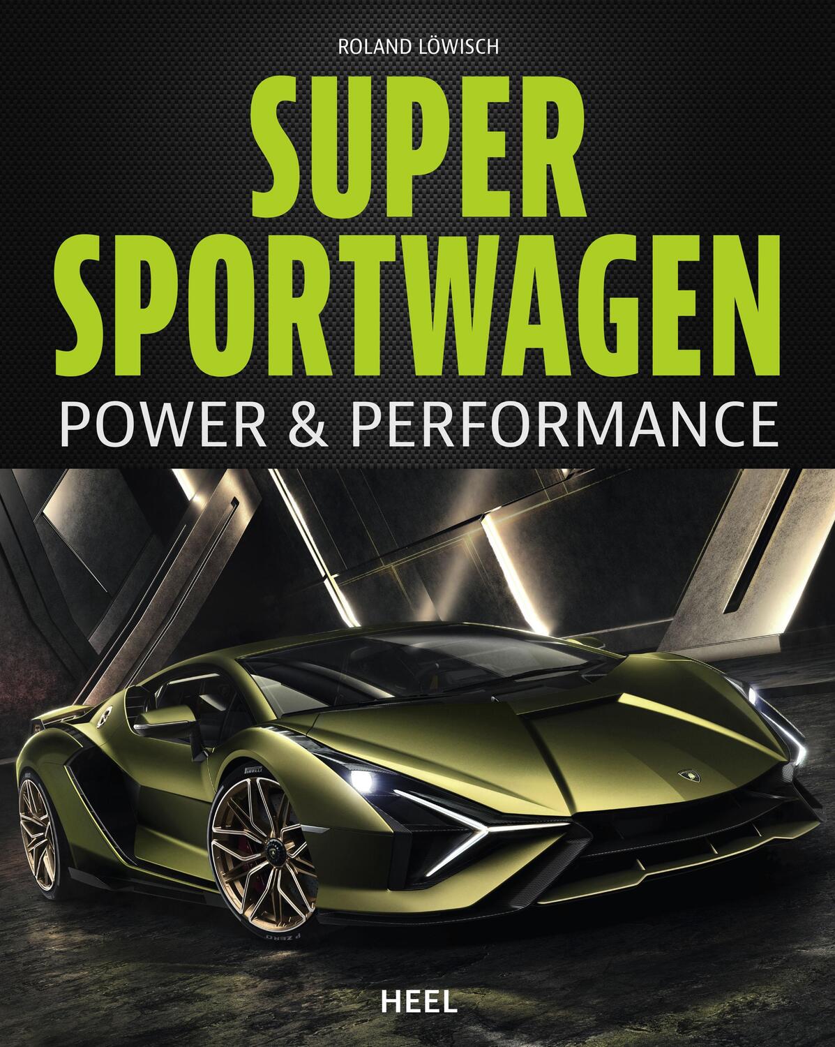 Cover: 9783958439948 | Supersportwagen | Power & Performance | Roland Löwisch | Buch | 2020