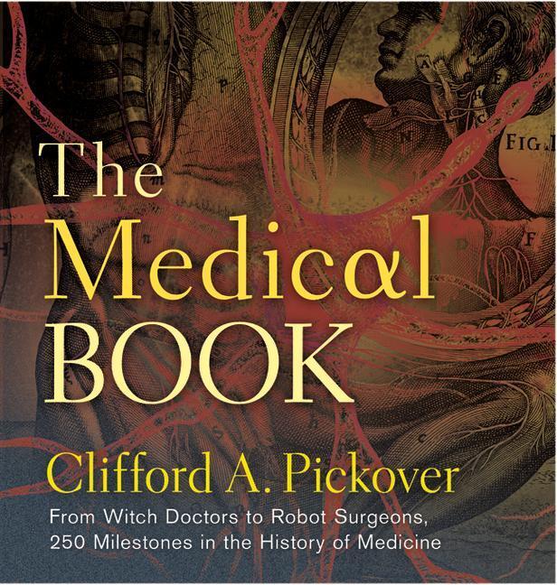Cover: 9781402785856 | The Medical Book: From Witch Doctors to Robot Surgeons, 250...