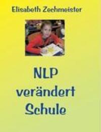 Cover: 9783833481130 | NLP verändert Schule | Elisabeth Zechmeister | Taschenbuch | Paperback