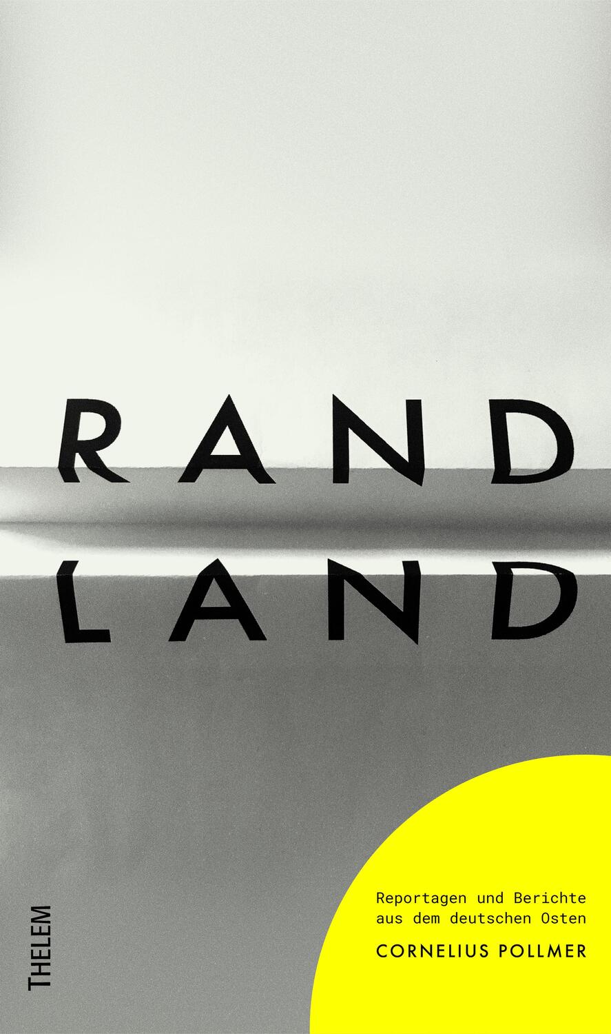 Cover: 9783959084697 | Randland | Reportagen und Berichte aus dem deutschen Osten | Pollmer