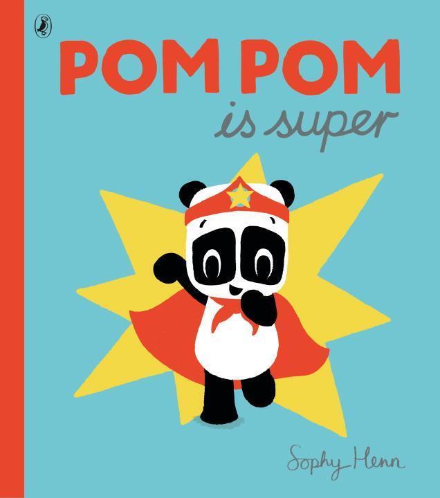 Cover: 9780141365039 | Pom Pom is Super | Sophy Henn | Taschenbuch | Kartoniert / Broschiert