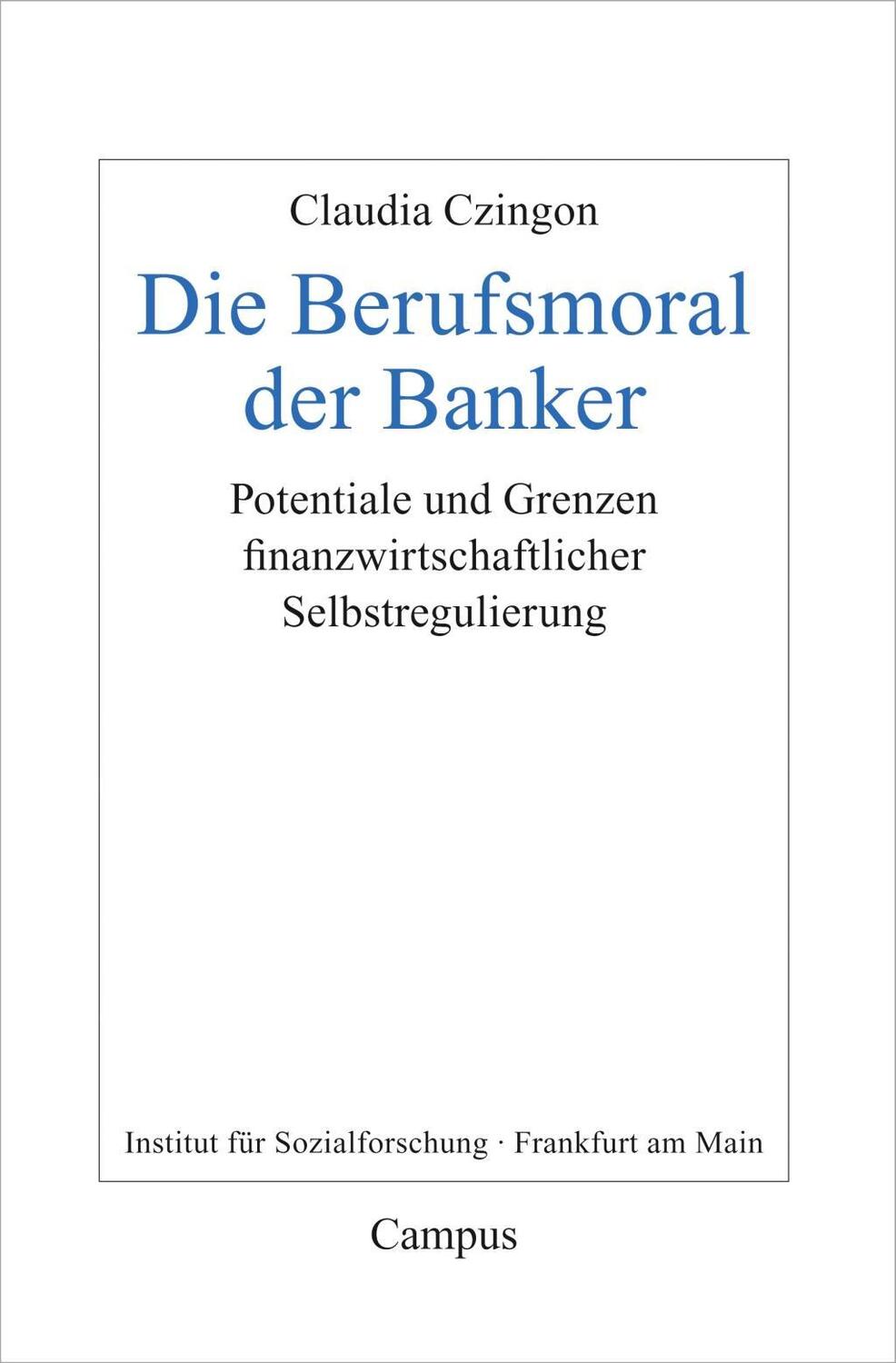 Cover: 9783593510200 | Die Berufsmoral der Banker | Claudia Czingon | Taschenbuch | 293 S.