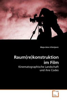 Cover: 9783639233704 | Raum(re)konstruktion im Film | Maja-Iskra Vilotijevic | Taschenbuch