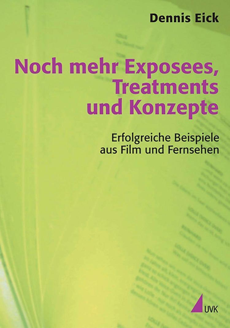 Cover: 9783744500883 | Noch mehr Exposees, Treatments und Konzepte | Dennis Eick | Buch