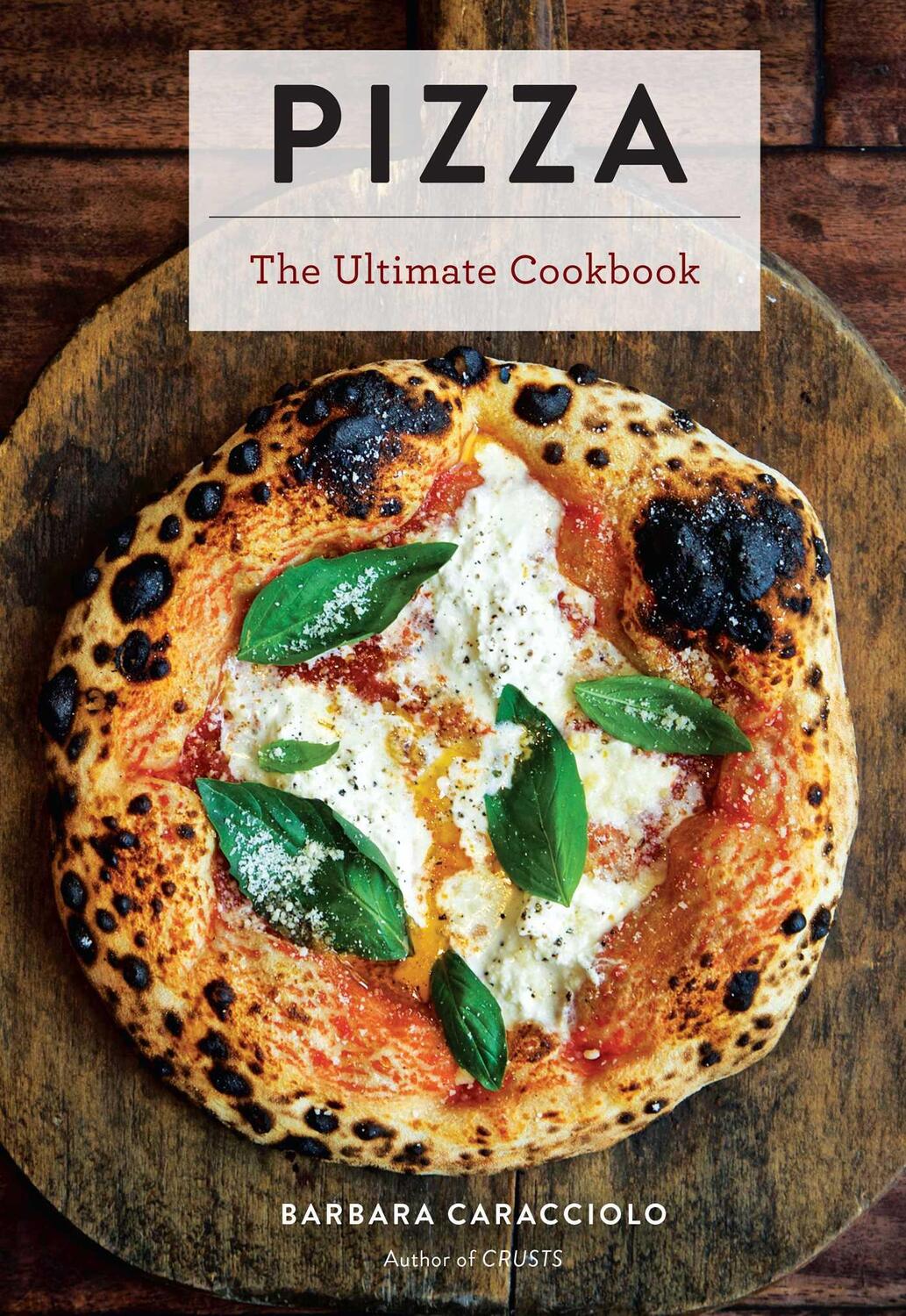 Cover: 9781646430031 | Pizza: The Ultimate Cookbook Featuring More Than 300 Recipes...