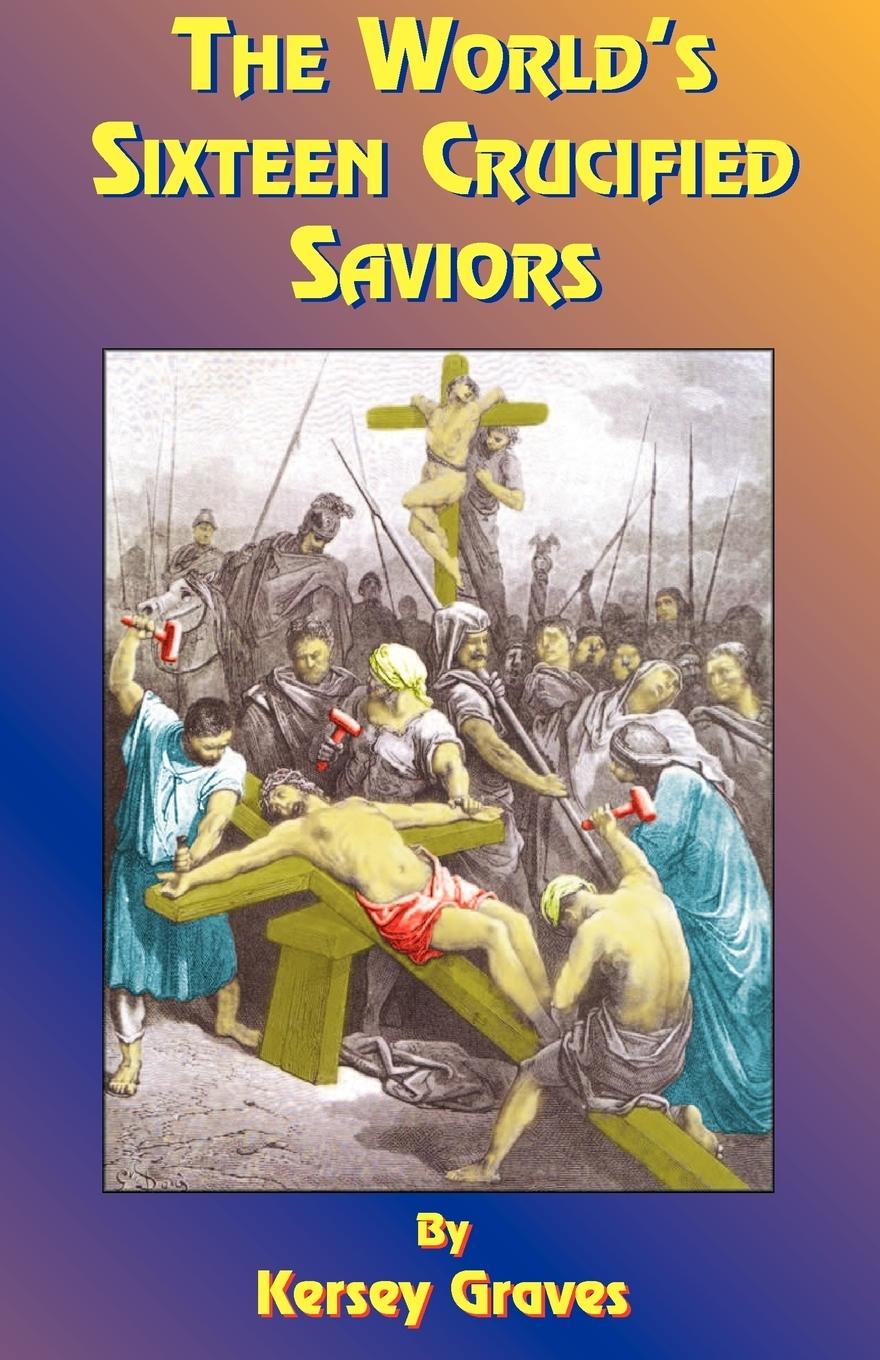 Cover: 9781585090181 | The World's Sixteen Crucified Saviors | Or Christianity Before Christ