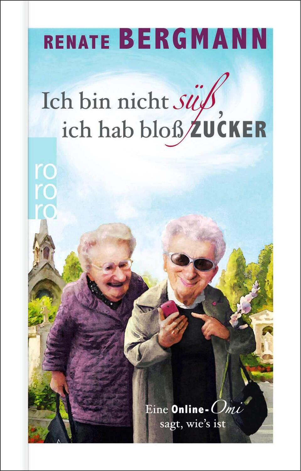 Cover: 9783499014642 | Ich bin nicht süß, ich hab bloß Zucker | Renate Bergmann | Buch | 2024