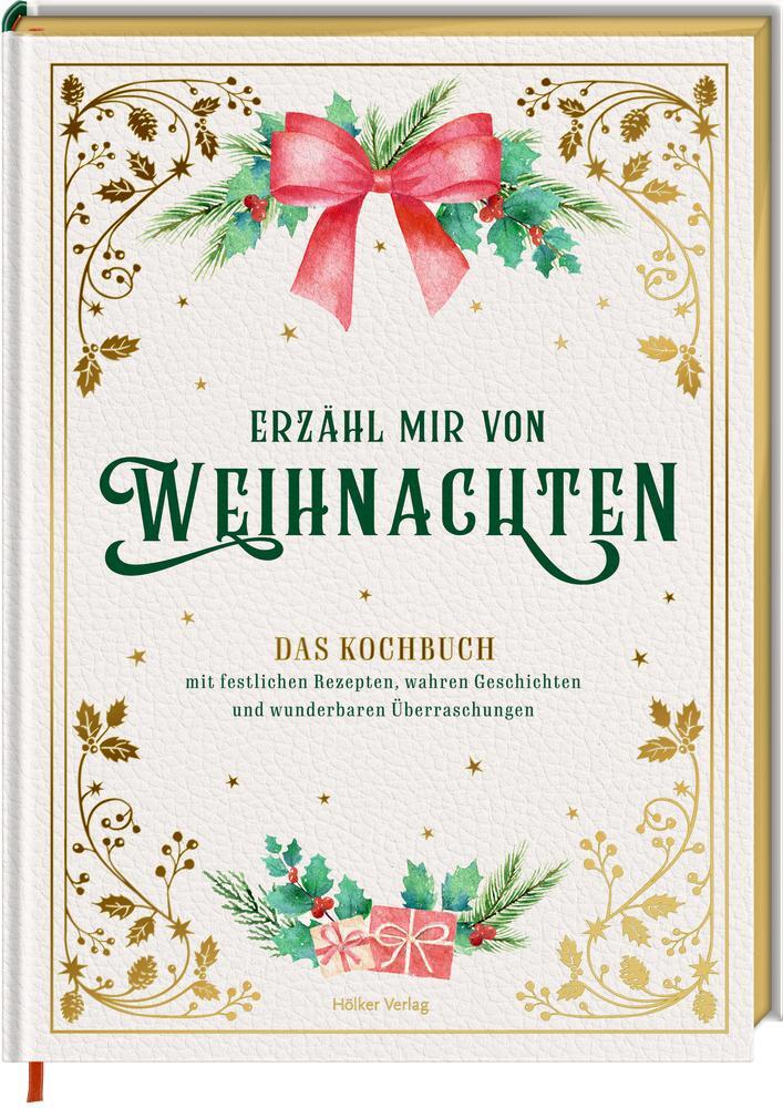 Cover: 9783881171137 | Erzähl mir von Weihnachten - Das Kochbuch mit festlichen Rezepten,...