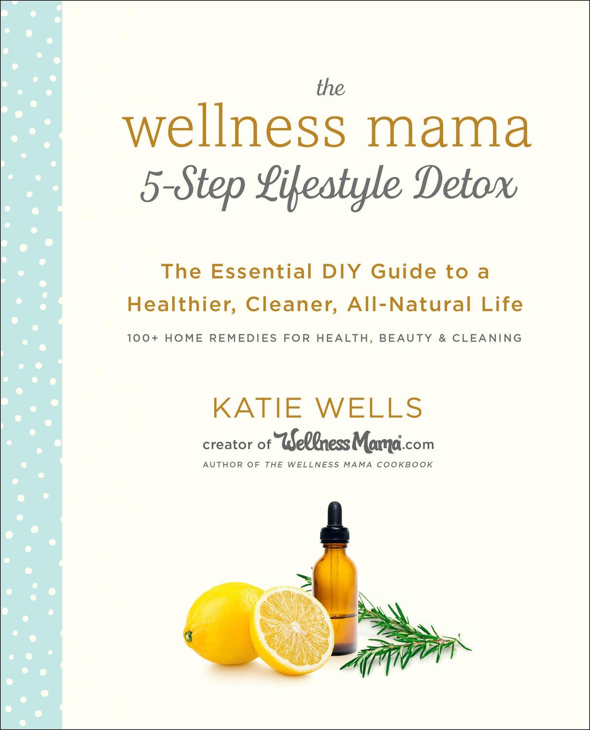 Cover: 9780451496935 | The Wellness Mama 5-Step Lifestyle Detox: The Essential DIY Guide...