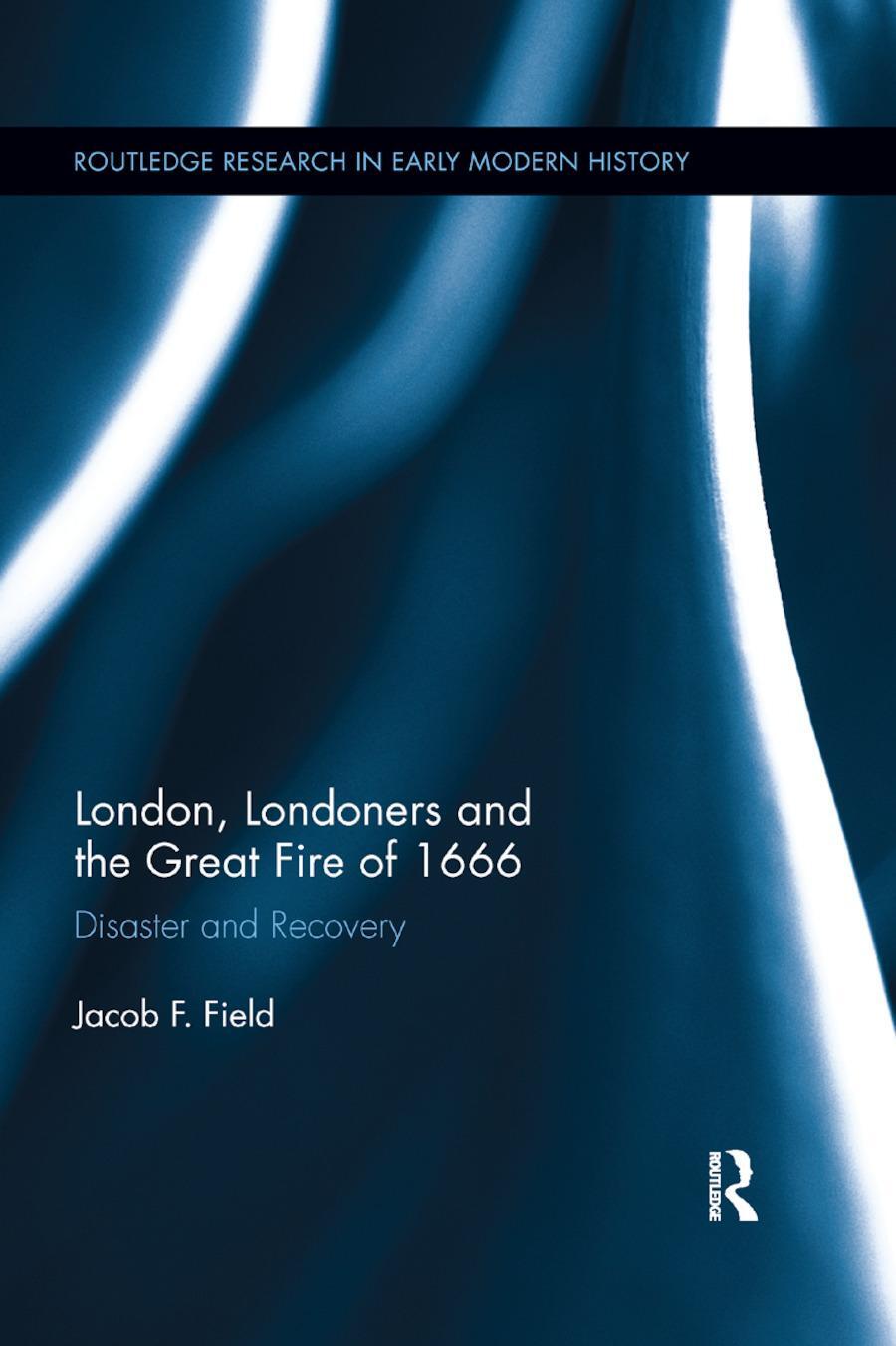 Cover: 9780367889722 | London, Londoners and the Great Fire of 1666 | Disaster and Recovery
