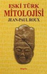 Cover: 9789944795340 | Eski Türk Mitolojisi | Jean-Paul Roux | Taschenbuch | Türkisch | 2012