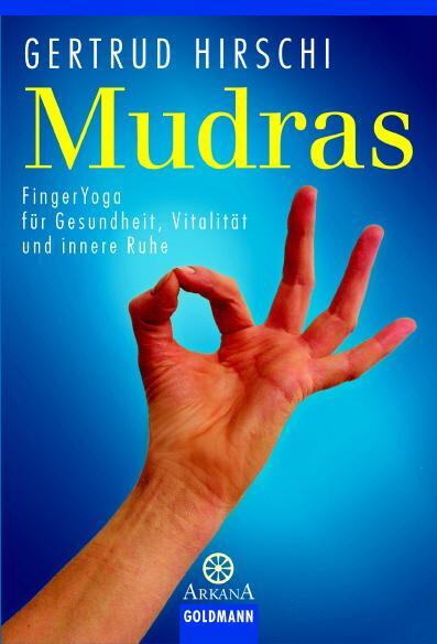 Cover: 9783442216611 | Mudras | FingerYoga für Gesundheit, Vitalität und innere Ruhe | Buch
