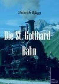 Cover: 9783861953869 | Die St.-Gotthard-Bahn | Heinrich Rüegg | Taschenbuch | Paperback