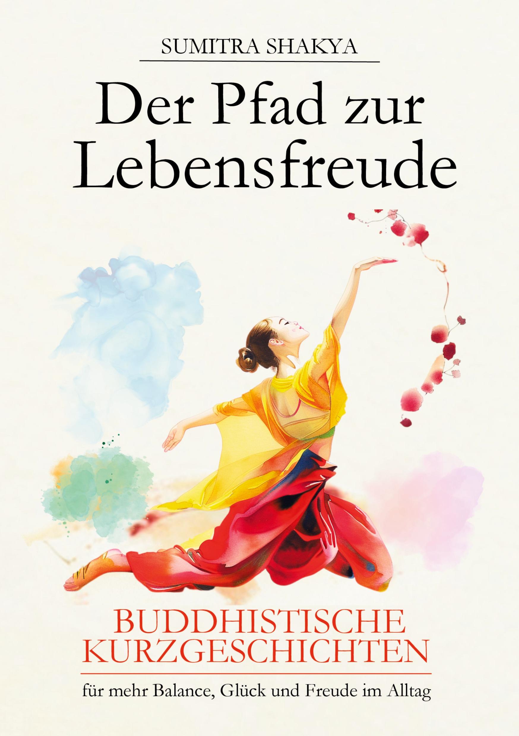 Cover: 9783989355989 | Der Pfad zur Lebensfreude | Sumitra Shakya | Taschenbuch | Paperback