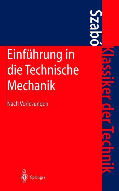 Cover: 9783540442486 | Einführung in die Technische Mechanik | Nach Vorlesungen | Szabo | XV