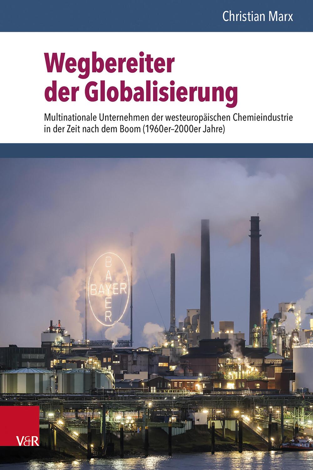 Cover: 9783525371046 | Wegbereiter der Globalisierung | Christian Marx | Buch | Nach dem Boom