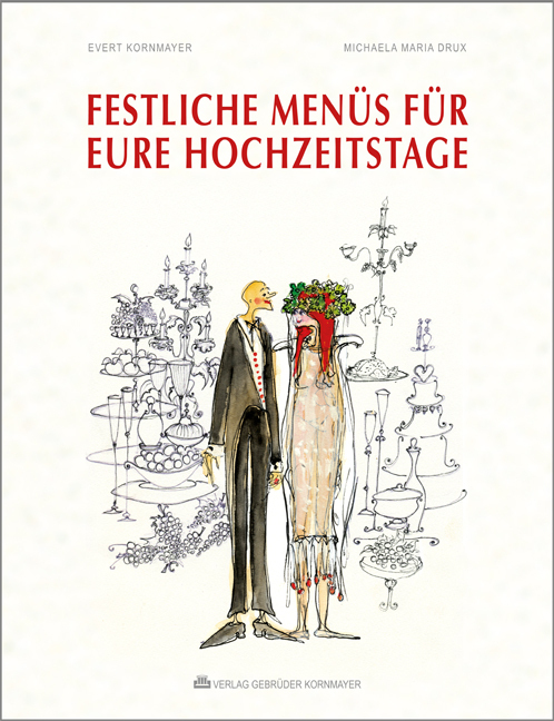 Cover: 9783942051507 | Festliche Menüs für Eure Hochzeitstage | Evert Kornmayer | Buch | 2013