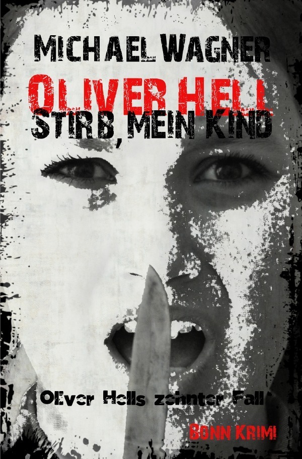 Cover: 9783745048933 | Oliver Hell / Oliver Hell - Stirb, mein Kind | Michael Wagner | Buch