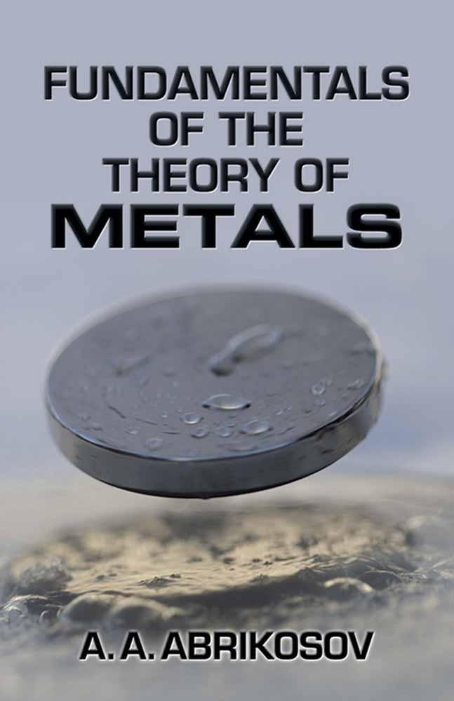Cover: 9780486819013 | Fundamentals of the Theory of Metals | A. A. Abrikosov | Taschenbuch