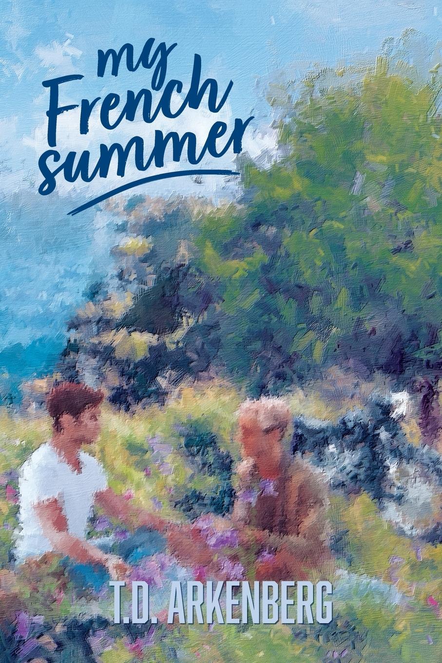 Cover: 9781959621812 | My French Summer | T. D. Arkenberg | Taschenbuch | Englisch | 2025