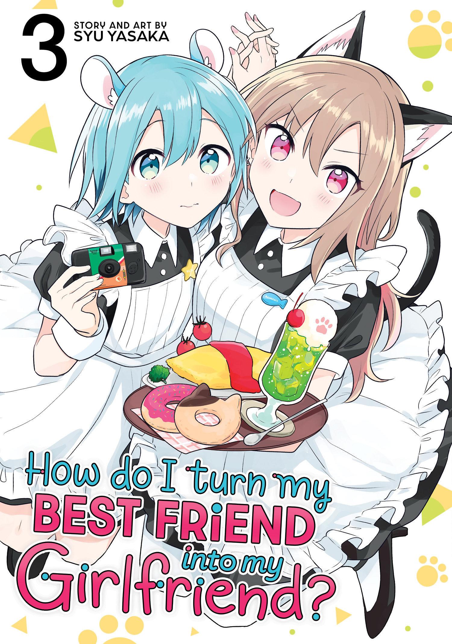 Cover: 9798891608894 | How Do I Turn My Best Friend Into My Girlfriend? Vol. 3 | Syu Yasaka