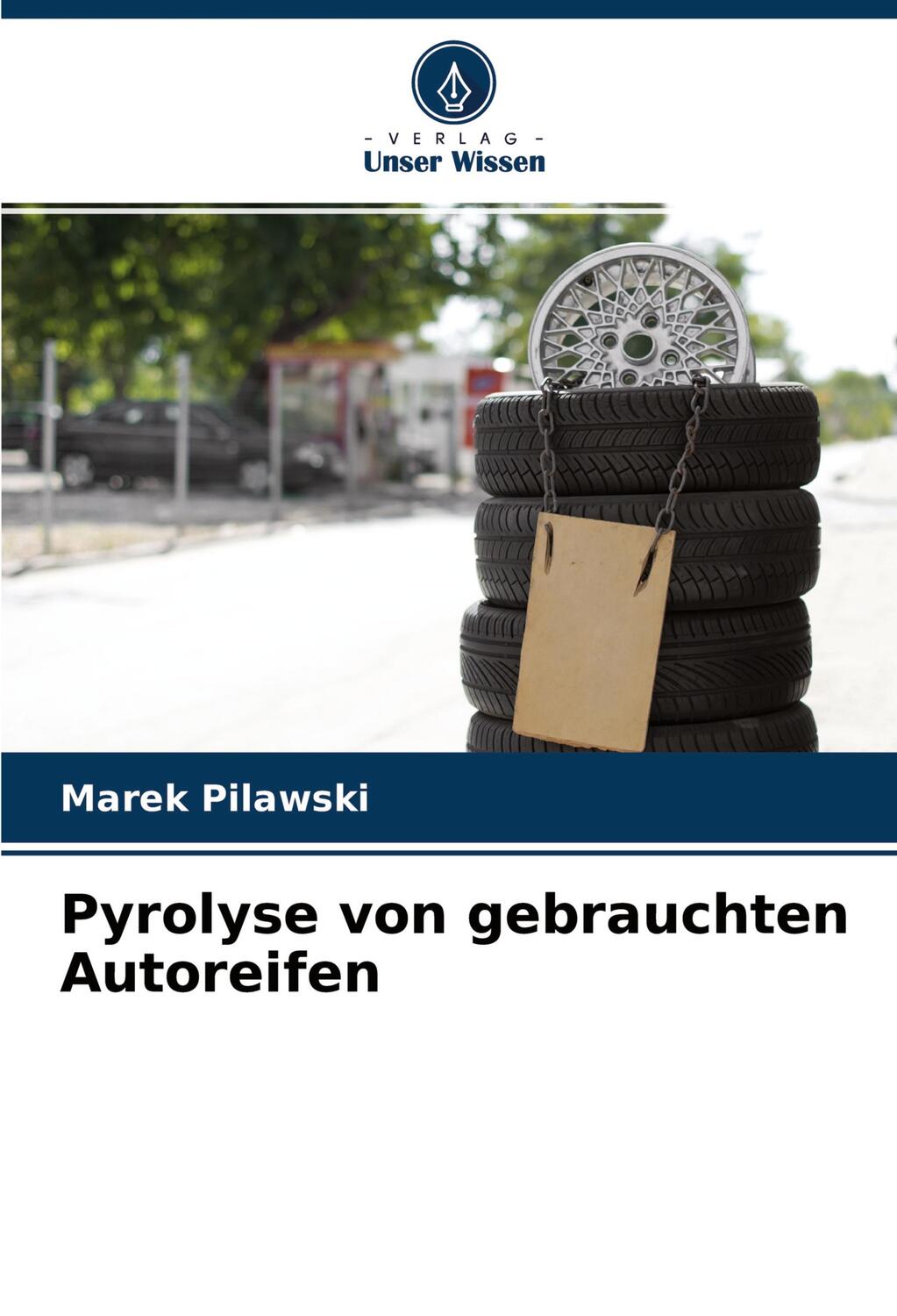 Cover: 9786204112848 | Pyrolyse von gebrauchten Autoreifen | Marek Pilawski | Taschenbuch
