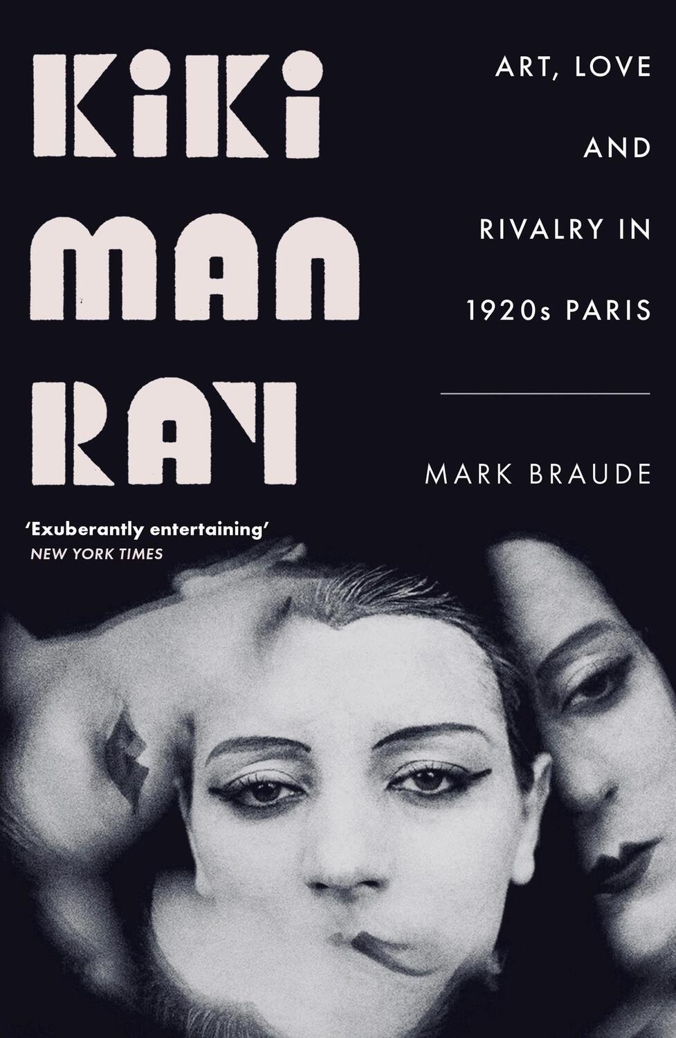 Cover: 9781529300505 | Kiki Man Ray | Art, Love and Rivalry in 1920s Paris | Mark Braude