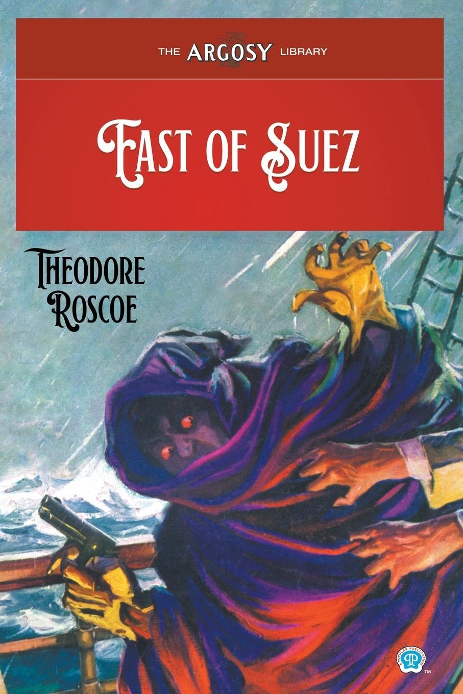 Cover: 9781618276766 | East of Suez | Theodore Roscoe | Taschenbuch | The Argosy Library