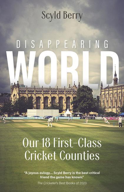 Cover: 9781801505543 | Disappearing World | Our 18 First Class Cricket Counties | Sclyd Berry