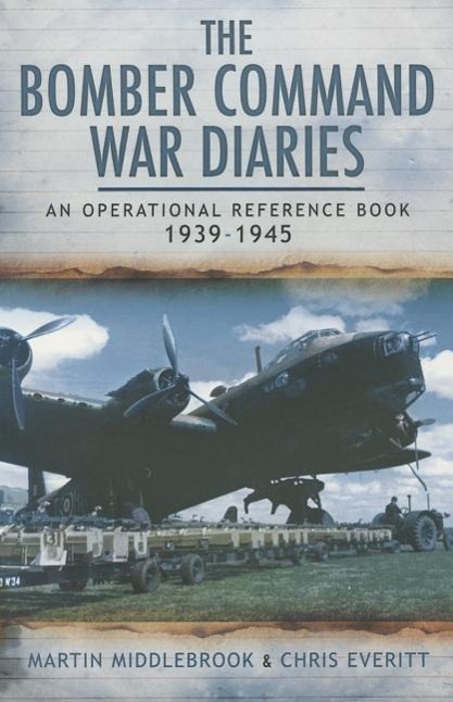 Cover: 9781783463602 | Bomber Command War Diaries: An Operational Reference Book 1939-1945