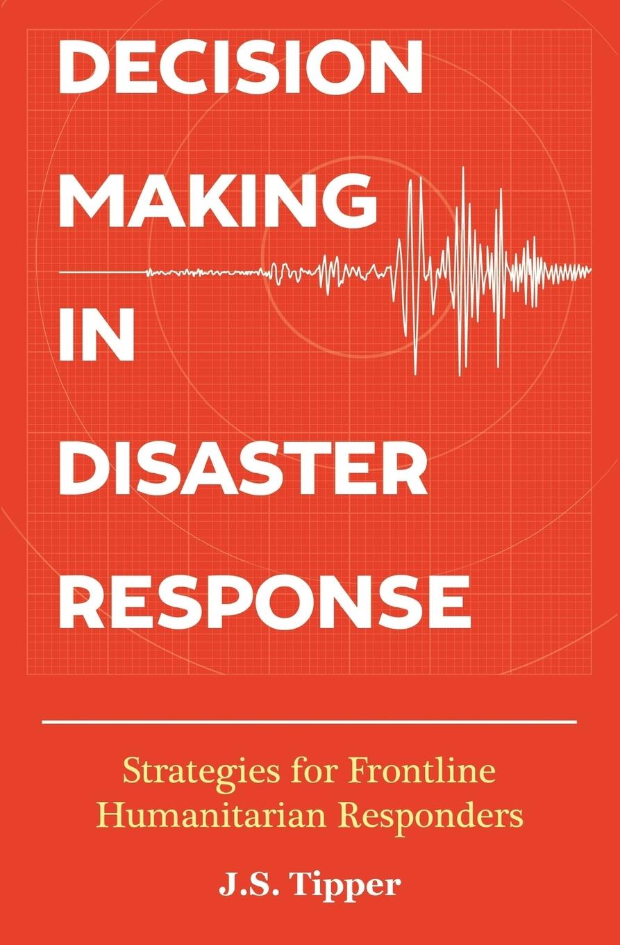 Cover: 9780473379025 | Decision Making in Disaster Response | J. S. Tipper | Taschenbuch